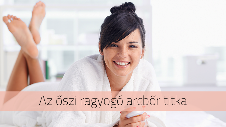 Az őszi ragyogó arcbőr titka