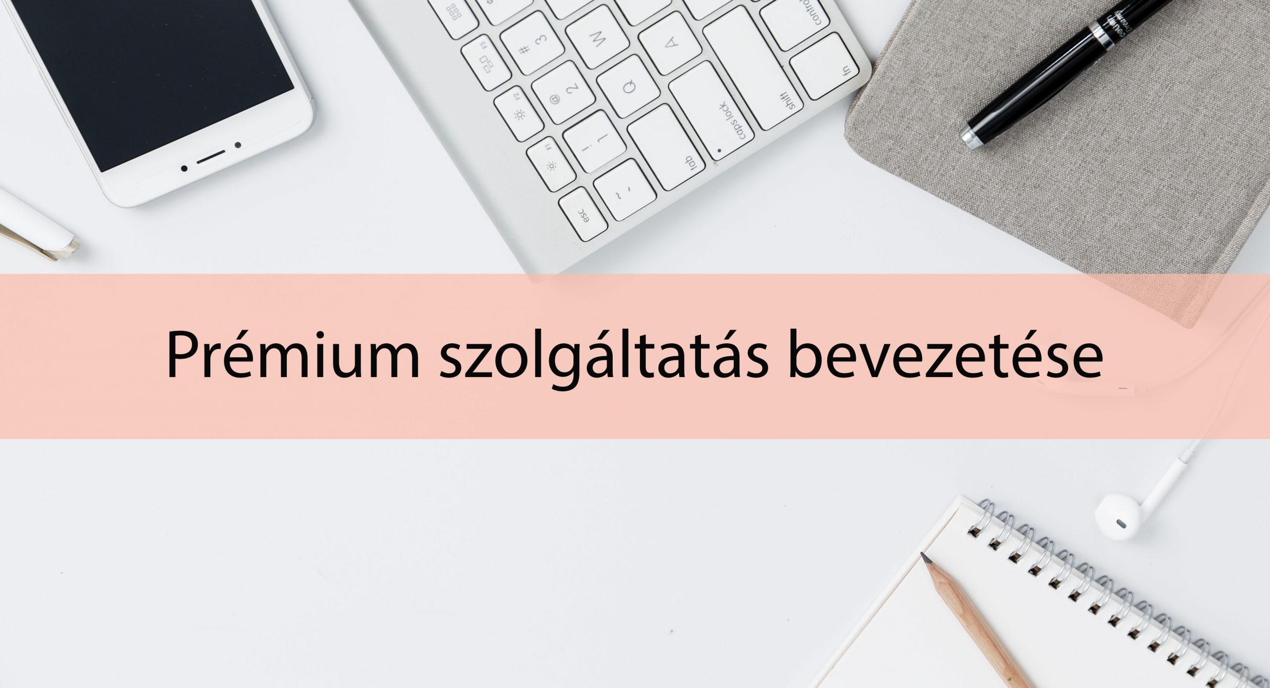 Prémium szolgáltatás bevezetése