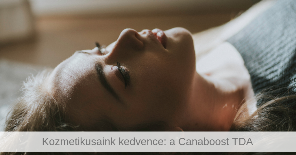 Kozmetikusaink kedvence: a Canaboost TDA