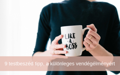 9 testbeszéd tipp, a különleges vendégélményért