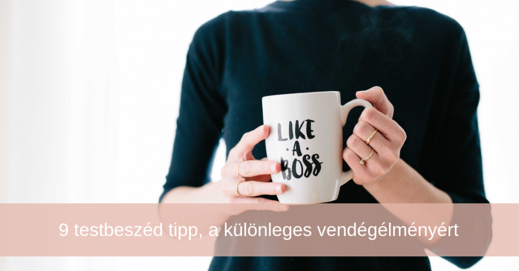 9 testbeszéd tipp, a különleges vendégélményért