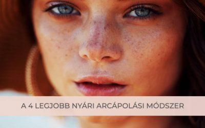 A 4 legjobb nyári arcápolási módszer