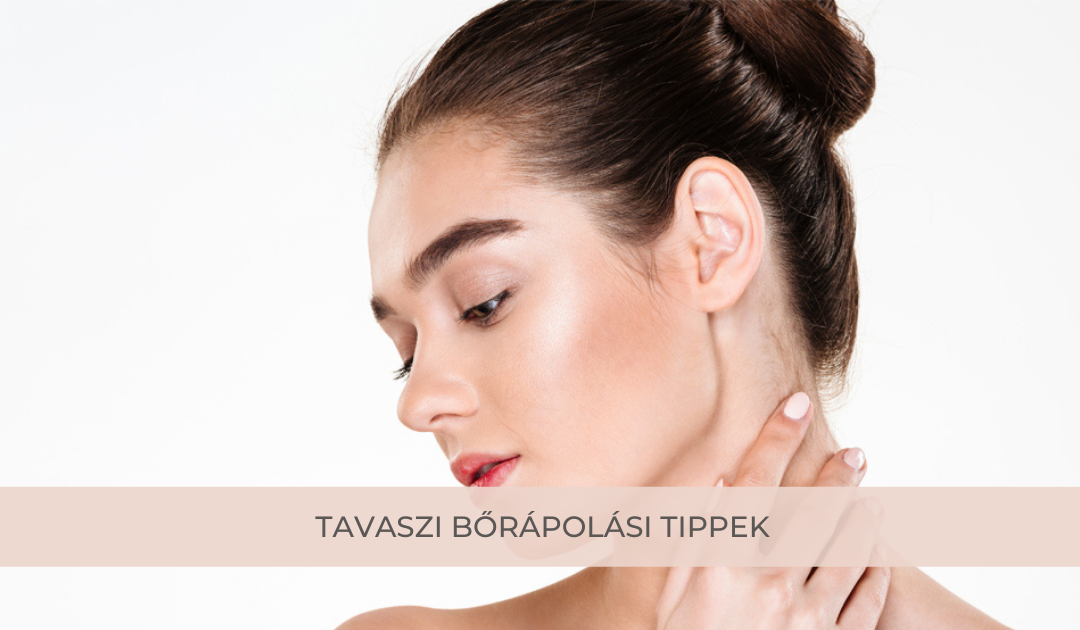 Tavaszi bőrápolási tippek